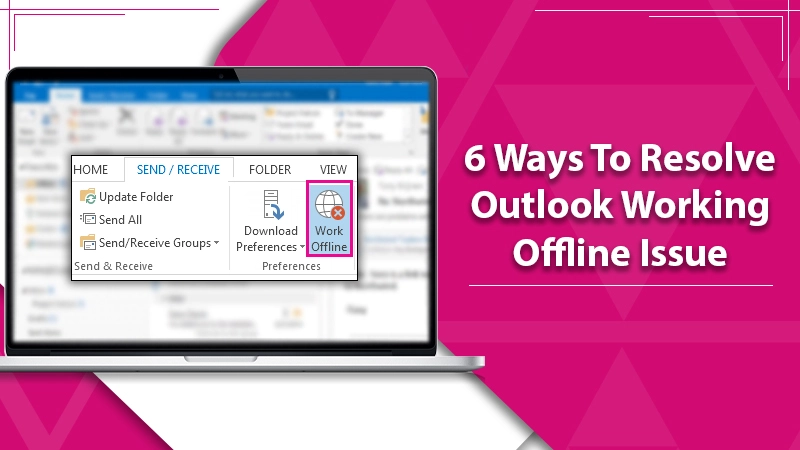 6-ways-to-resolve-outlook-working-offline-issue